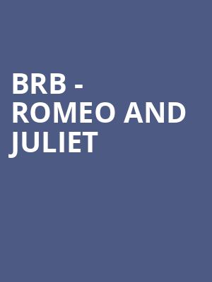 Brb - Romeo And Juliet at Sadlers Wells Theatre